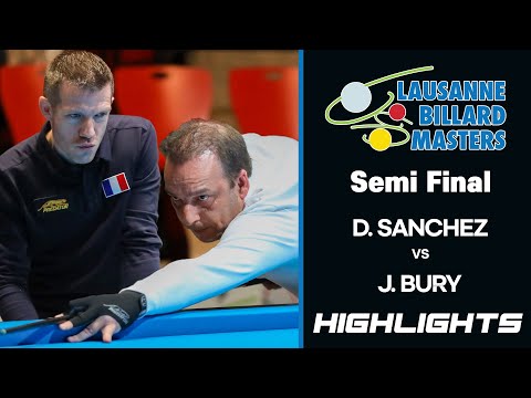 [Lausanne Billard Masters 2021] Semi Final - Daniel SANCHEZ (ESP) vs Jeremy BURY (FRA). H/L