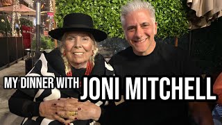 My Dinner With Joni Mitchell: 3 hours with an Icon