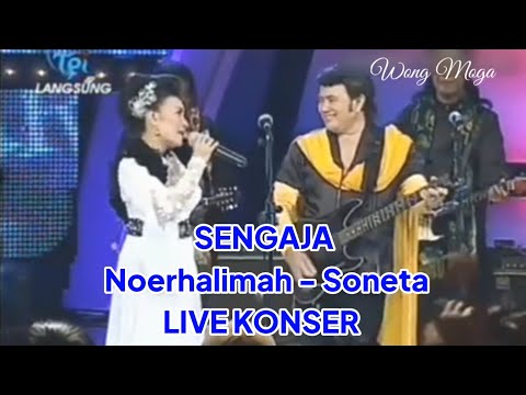 SENGAJA  Noerhalimah - Soneta Live Konser