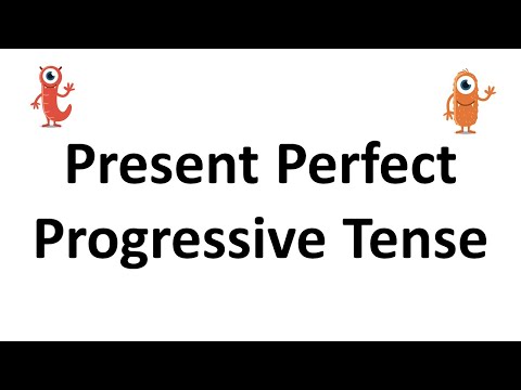 Present Perfect Progressive Tense