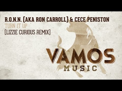 R.O.N.N. (aka Ron Carroll) & Cece Peniston - Turn It Up (Lizzie Curious Remix)