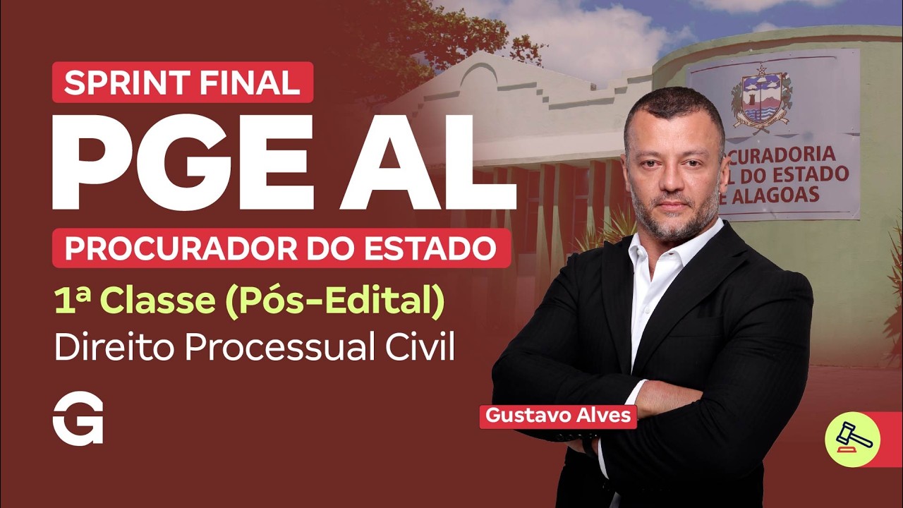 Sprint Final PGE AL - Direito Processual Civil com Gustavo Alves