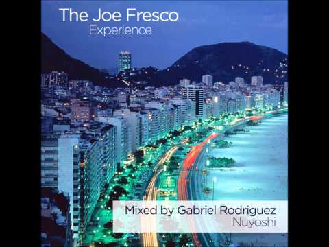The Joe Fresco Experience Mixed by: Gabriel Rodriguez of Nuyoshi