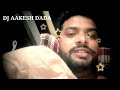 Dj Aakesh Dada Gzb DjaakeshgzbOfficial