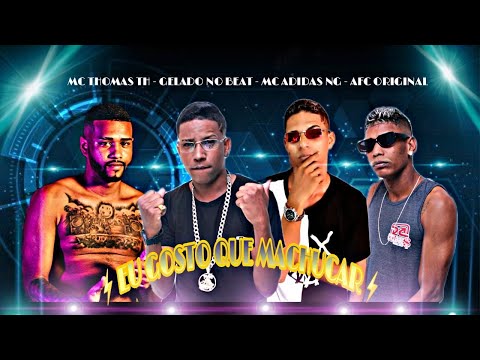MC ADIDAS NG, MC THOMAS TH E AFC ORIGINAL - EU GOSTO QUE MACHUCA - REMIX BREGA FUNK