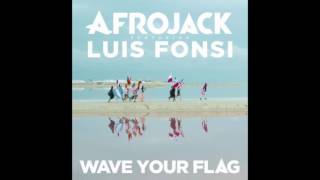 Wave Your Flag - Luis Fonsi &amp; Afrojack (Estrenó)