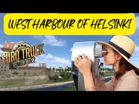 West Harbour of Helsinki | Euro Truck Simulator 2 Viewpoint