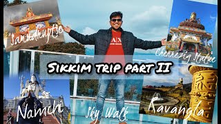 Sikkim Trip In December 2022 | Part II | Namchi | Ravangla | Pelling | Sky Walk | Rabdentse Ruins |