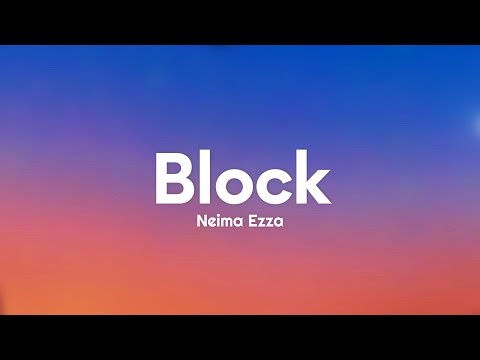 Neima Ezza - Block (Testo/Lyrics)