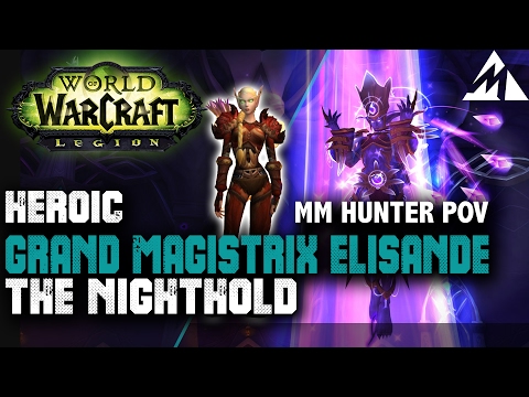 Grand Magistrix Elisande - The Nighthold Heroic (MM Hunter POV)