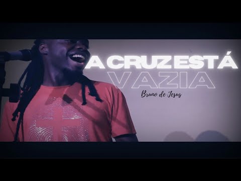 A cruz está vazia - Bruno de Jesus