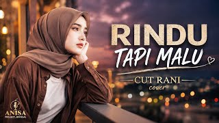 Download lagu RINDU TAPI MALU – CUT RANI | Cover Lagu Dangdut Romantis | ANISA PROJECT_ mp3 Download lagu RINDU TAPI MALU – CUT RANI | Cover Lagu Dangdut Romantis | ANISA PROJECT_ mp3