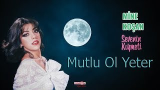 Mine Koşan - Mutlu Ol Yeter   ( Yüksek Kalite )