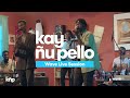 Kay Ñu Pello - @AshsTheBest X @ObreeDaman (Wave live sessions)
