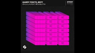 Gabry Ponte & MOTi feat. Mougleta - Oh La La (Original Mix) (Out 05/03)