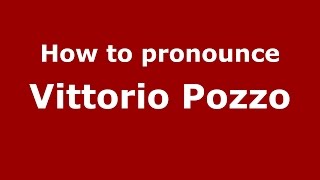 How to pronounce Vittorio Pozzo