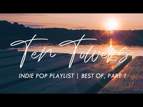Chill Indie Pop by the Lake / Best of Ten Towers (Part 1)