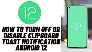 How to Turn Off Or Disable Clipboard Toast Notification | Android 12