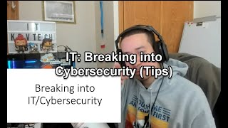 IT: Breaking into Cybersecurity (Tips)