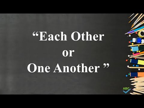 Each Other or One Another - Which is Correct?