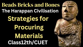 bricks beads and bones | strategies for procuring materials class 12 | class 12 history chapter 1