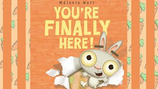 You&#39;re Finally Here! | Read Aloud