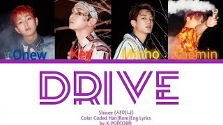 SHINee (샤이니) - Drive [Color Coded Han|Rom|Eng Lyrics]