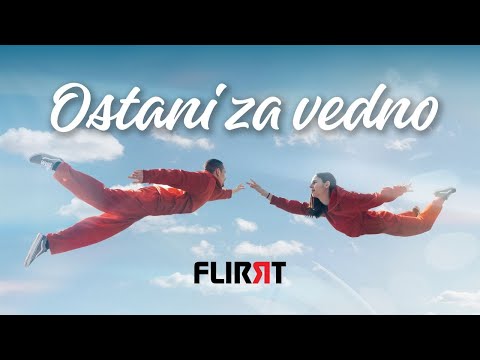 FLIRRT - Ostani za vedno (Official video)