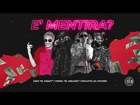 E' Mentira? ,kiko ,yomel,onguito,el fother Video Oficial 😎😎
