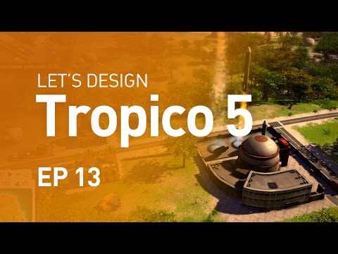 Let's Design Tropico 5 - EP 13 - Modern Times