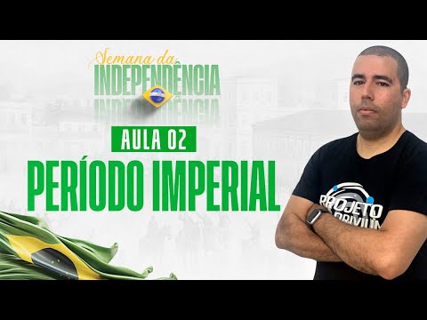 Aula 02_HISTÓRIA DO BRASIL(PARTE 2) SEMANA DA INDEPEDÊNCIA