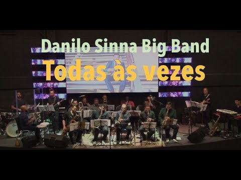 Danilo Sinna Big Band - Todas às vezes (LIVE)
