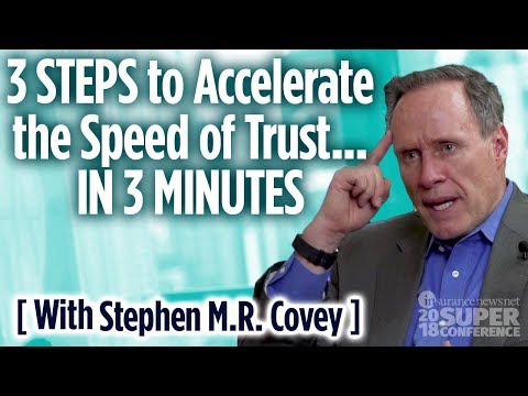 3 Steps to Accelerate the Speed of Trust … in 3 Minutes — Stephen M.R. Covey