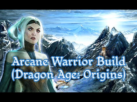 Arcane Warrior Mage Build Guide (Dragon Age: Origins) - B-Tier Guides