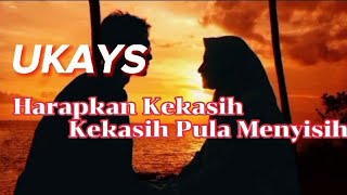 Download lagu Ukays - Harapkan Kekasih Kekasih Pula Menyisih (Lirik) mp3