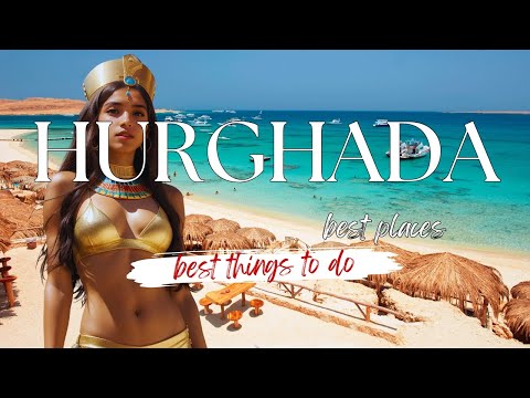 10 Best Places to visit in Hurghada, Best Things to do in Hurghada - Tourist Attractions in Hurghada