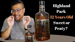 WHISKY Lovers! Will The Highland Park 12 Yrs be a BIG improvement over the 10 Yrs?