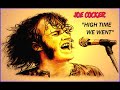 HQ FLAC  JOE COCKER  -  HIGH TIME WE WENT  Best Version SUPER ENHANCED AUDIO LOST ROCK & LYRICS