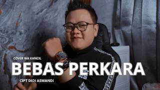Download lagu BEBAS PERKARA WA KANCIL COVER mp3