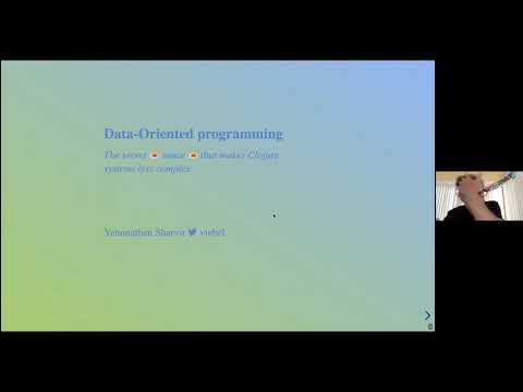 Data Oriented programming Boston Clojure Meetup May 23 2021 - Yehonathan Sharvit