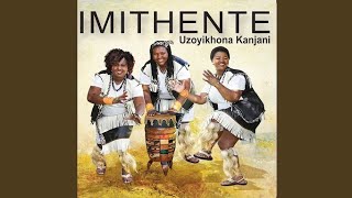 Download lagu Imithente- Uzoyikhona Kanjani (feat. Abafana Basemawosi) mp3