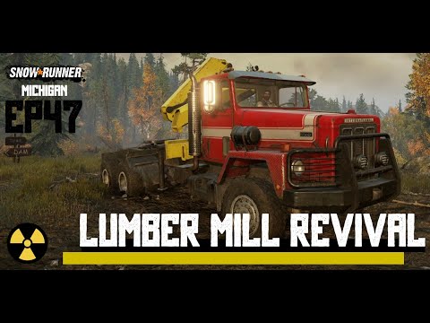Snowrunner (Michigan) Ep47 - Lumber Mill Revival