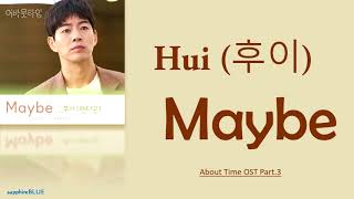 Hui (후이) – Maybe (About Time OST Part.3) [Color Coded Lyrics/Han/Rom/Eng]