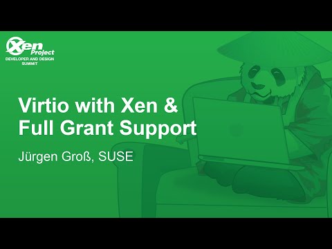 Virtio with Xen and Full Grant Support - Jürgen Groß, SUSE