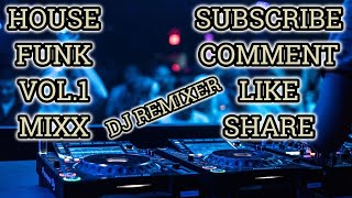 Download lagu HOUSE FUNK VOL.1 - DJ REMIXER mp3