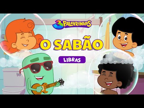 O SABÃO em LIBRAS - 3PALAVRINHAS - VOLUME 1