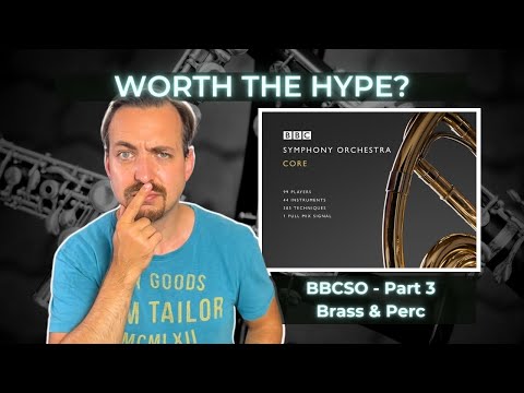 BBCSO Core Deep Dive: Brass & Percussion — Hit or Miss?