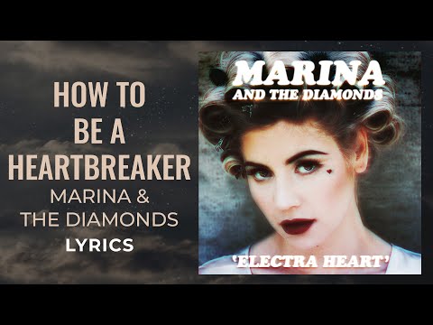 Marina & The Diamonds-How To Be A Heartbreaker (LYRICS)"Boys they like a little danger"[TikTok Song]
