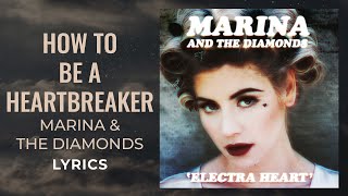 Marina &amp; The Diamonds-How To Be A Heartbreaker (LYRICS)&quot;Boys they like a little danger&quot;[TikTok Song]