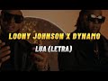 Looney Johnson X Dynamo Lua Letra